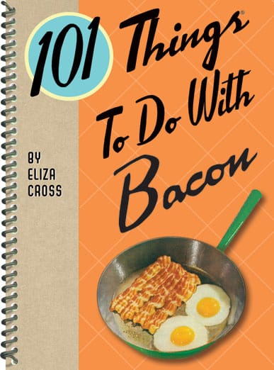 101-Bacon-Cover 101 Things to do With Bacon Cookbook by Eliza Cross