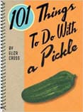 101 Things To Do With a Pickle