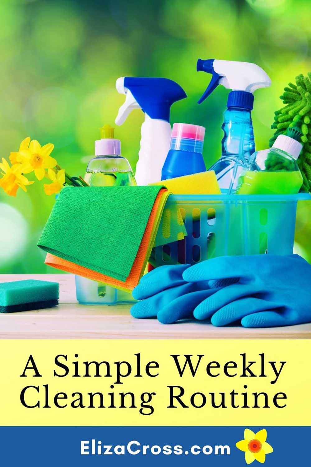 Cleaning products against a green background with A Simple Weekly Cleaning Routine text for Pinterest.